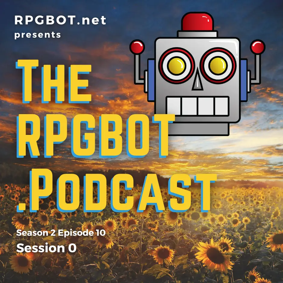 RPGBOT.Podcast S2E10 Session 0 RPGBOT