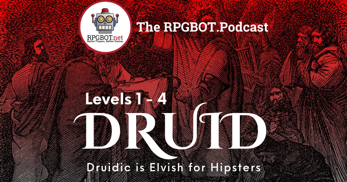 DRUIDS Levels 1 4 Druidic is just Elvish for Hipsters RPGBOT